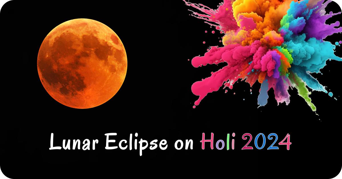 Lunar Eclipse Holi 2024