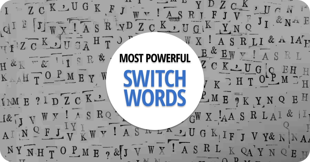 Most Powerful and Effective Switch Words