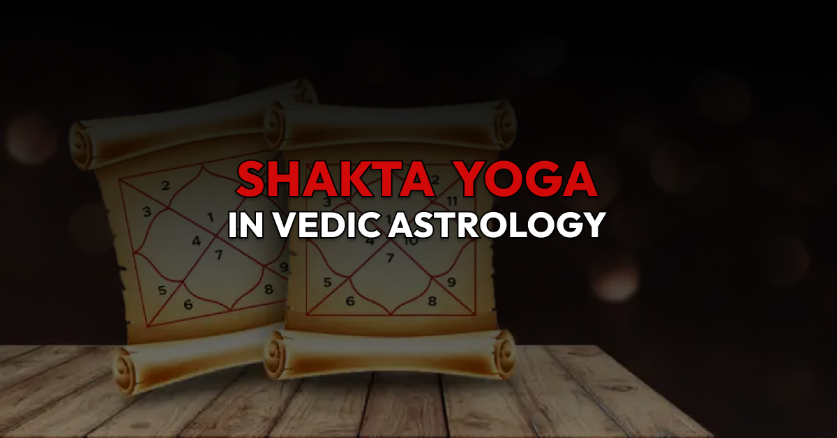 Shakta Yoga in Vedic Astrology